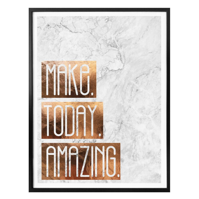 Poster Kupferoptik - Make Today Amazing