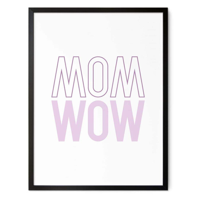 Poster - Mom is just a reflection of wow
