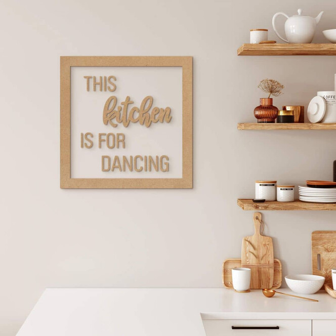Küchendeko Schriftzug mit Rahmen - This kitchen is for dancing - MDF Natur