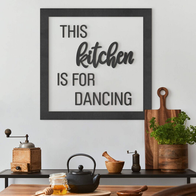 MDF Schriftzug mit Rahmen für die Küche - This kitchen is for dancing