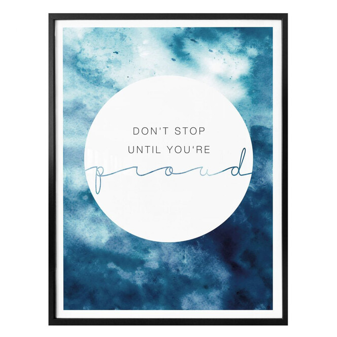Poster - Don´t stop until you are proud