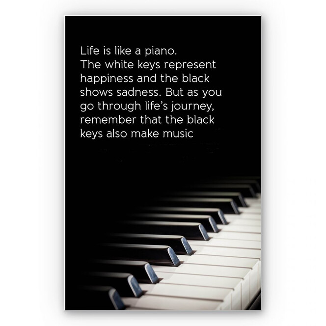 Wandbild Life is like a piano...