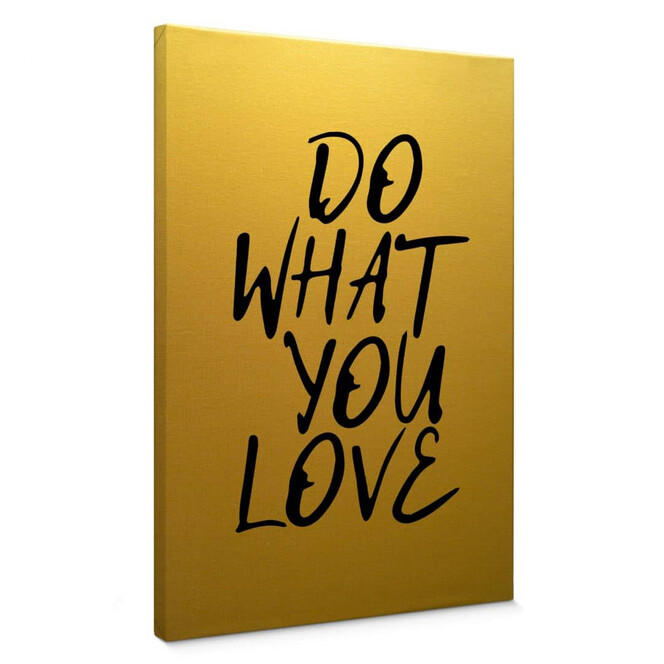 Leinwandbild mit Goldeffekt Do what you love