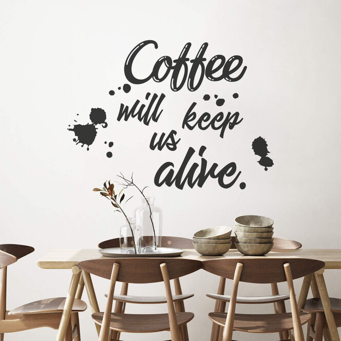 Wandtattoo Coffee will keep us alive