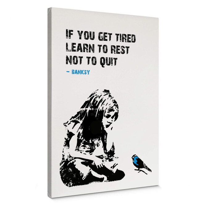 Leinwandbild Banksy - If you get tired