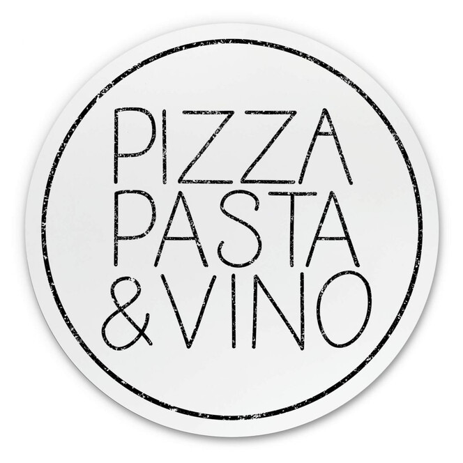 Alu-Dibond Pizza Pasta & Vino weiss - Rund