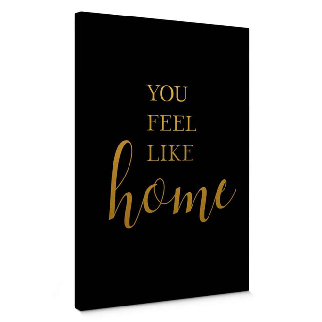 Leinwandbild mit Goldeffekt You feel like home