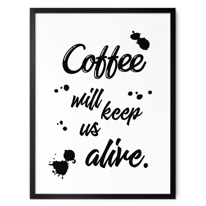 Poster Coffee will keep us alive