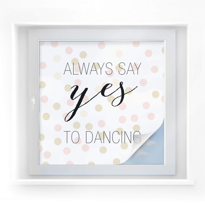 Sichtschutzfolie Confetti & Cream - Always say yes to dancing