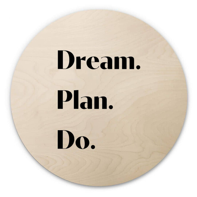 Holzbild 1X Studio - Dream Plan Do - Rund