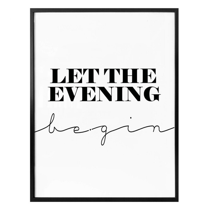 Poster - Let the evening be-gin