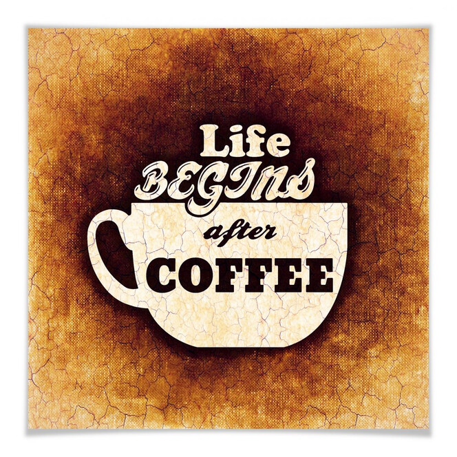 Poster Life begins after Coffee 02