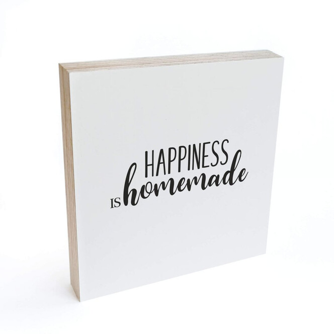 Holzbild zum Hinstellen - Happiness is homemade 02 - 15x15cm - Bild 1