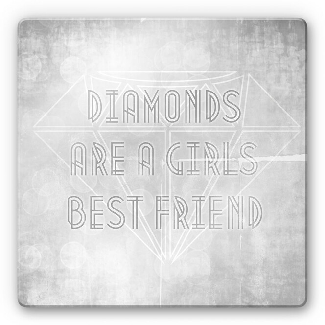 Glasbild Diamonds are a Girls best Friend