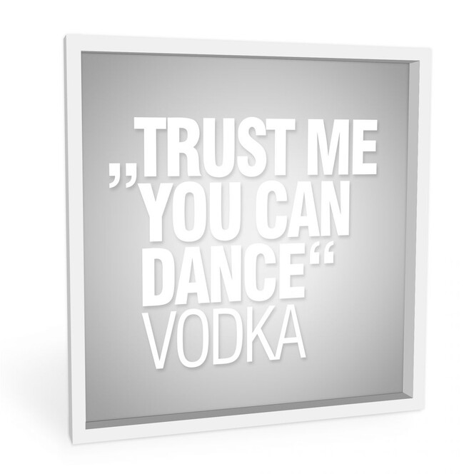 Wandbild - Trust me you can dance