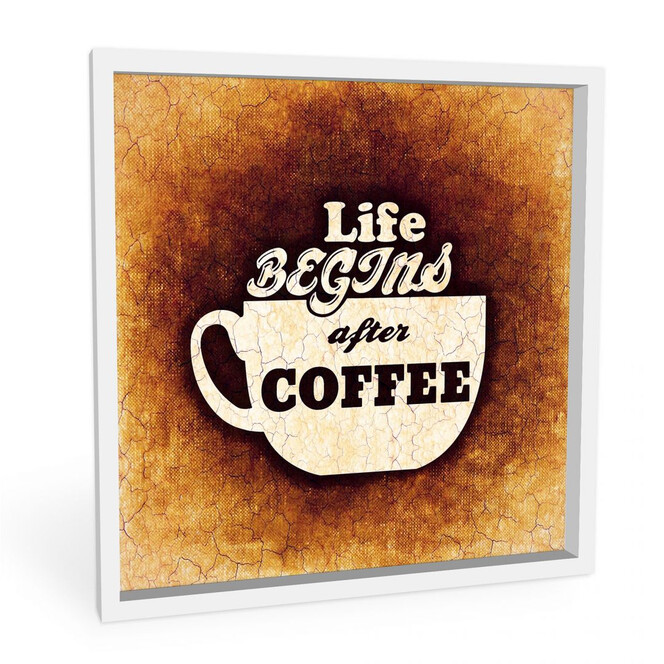 Wandbild Life begins after Coffee 02