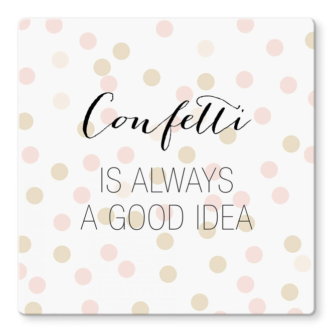 Glasbild Confetti & Cream - Confetti is always a good idea
