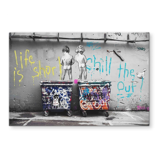 Glasbild Banksy - Life is short
