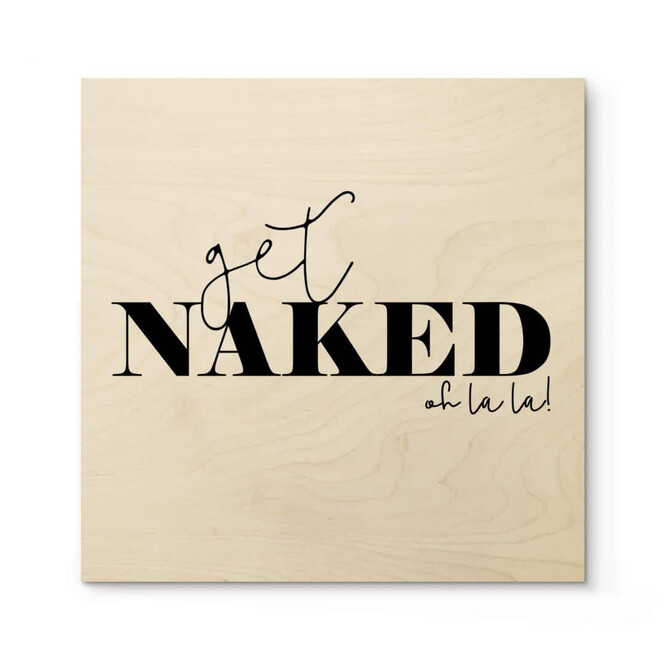 Holzposter Get naked