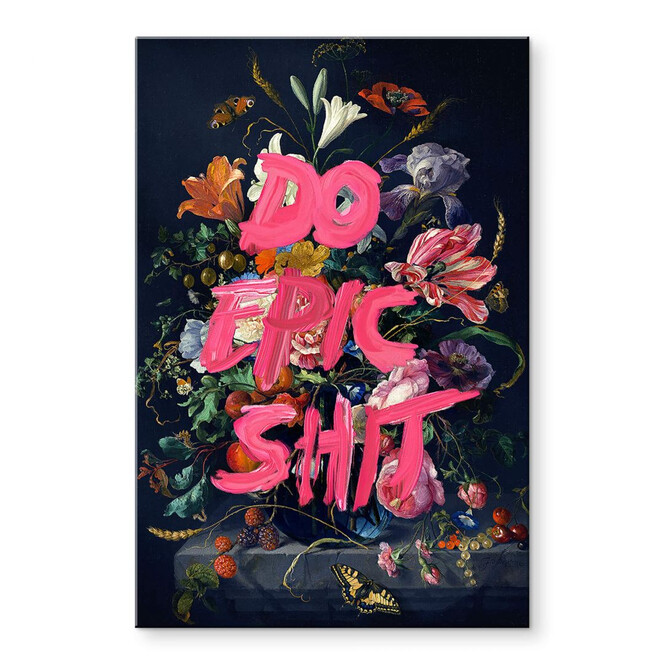 Acrylglasbild Loose - Do Epic Shit
