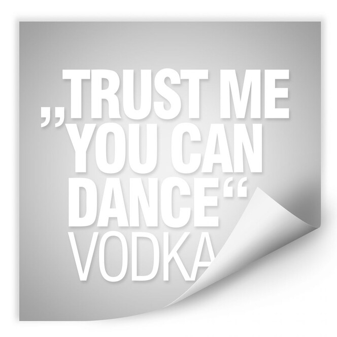 Wallprint - Trust me you can dance