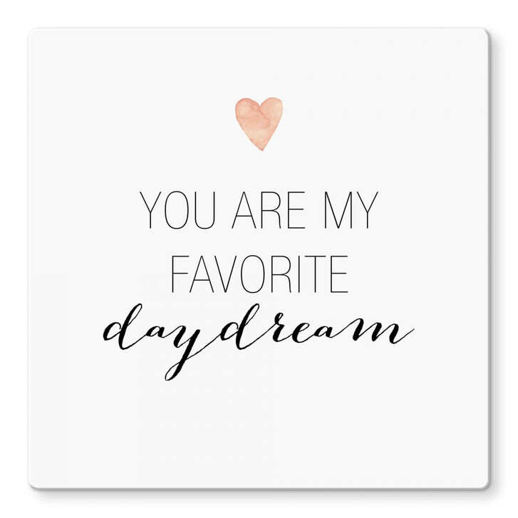 Glasbild Confetti & Cream - You are my favorite daydream - WA291128