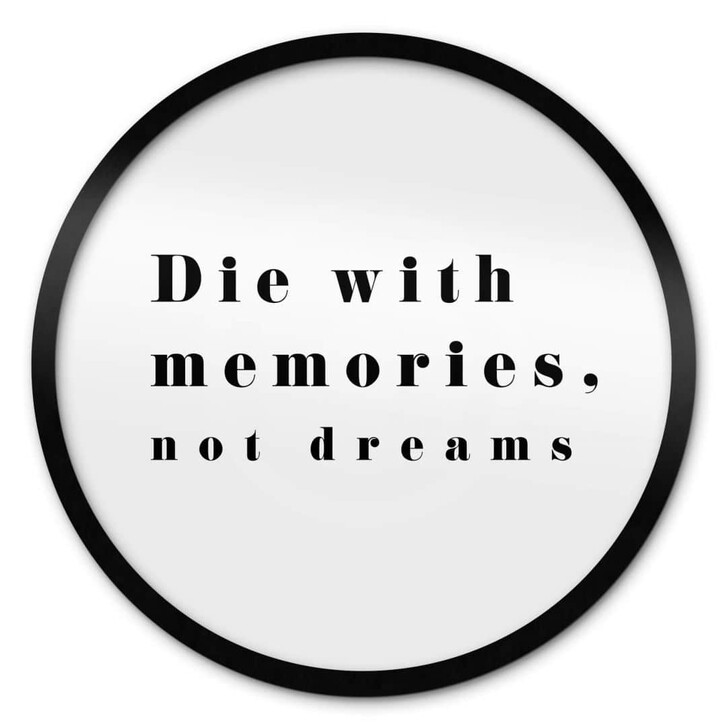 Poster 1X Studio - Die with memories - Rund - WA348506