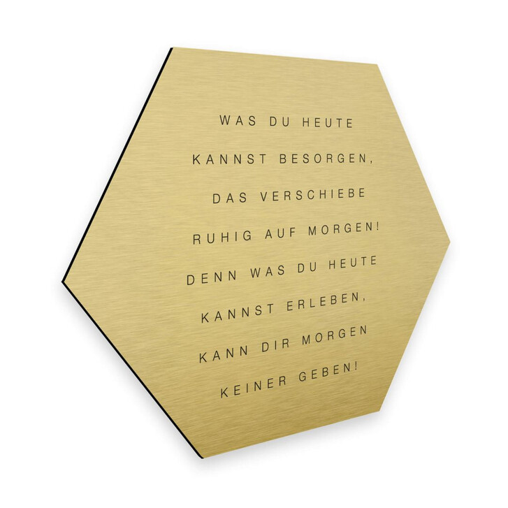Hexagon - Alu-Dibond-Goldeffekt - Was du heute kannst besorgen... - WA263124