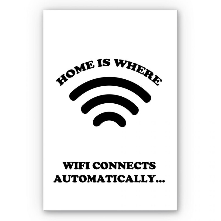 Wandbild Home is where wifi connects automatically - WA193010