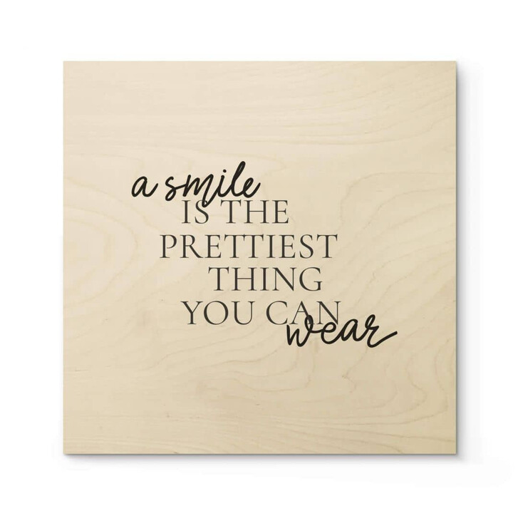 Holzposter A smile is the prettiest thing 02 - Quadratisch - WA316211
