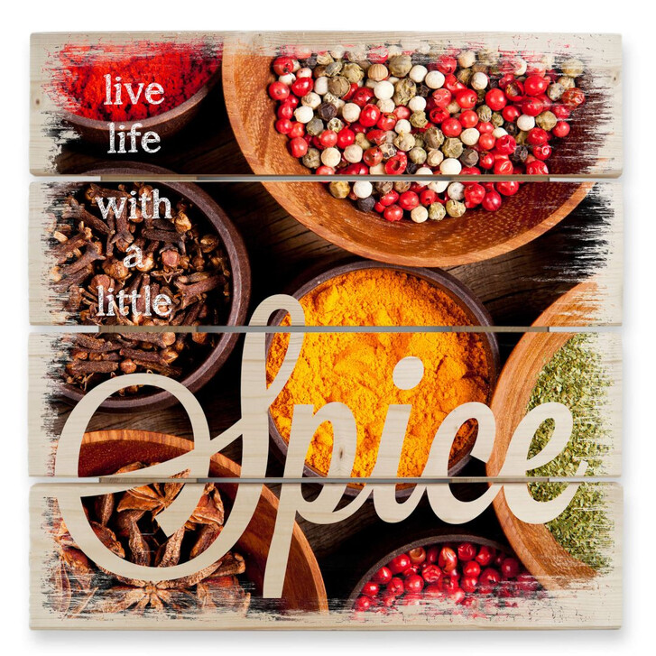 Holzbild Live life with a little Spice - WA132228