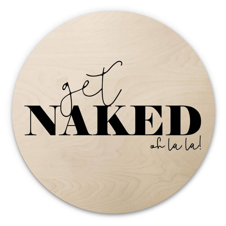 Holzbild Get Naked - Rund - WA332898