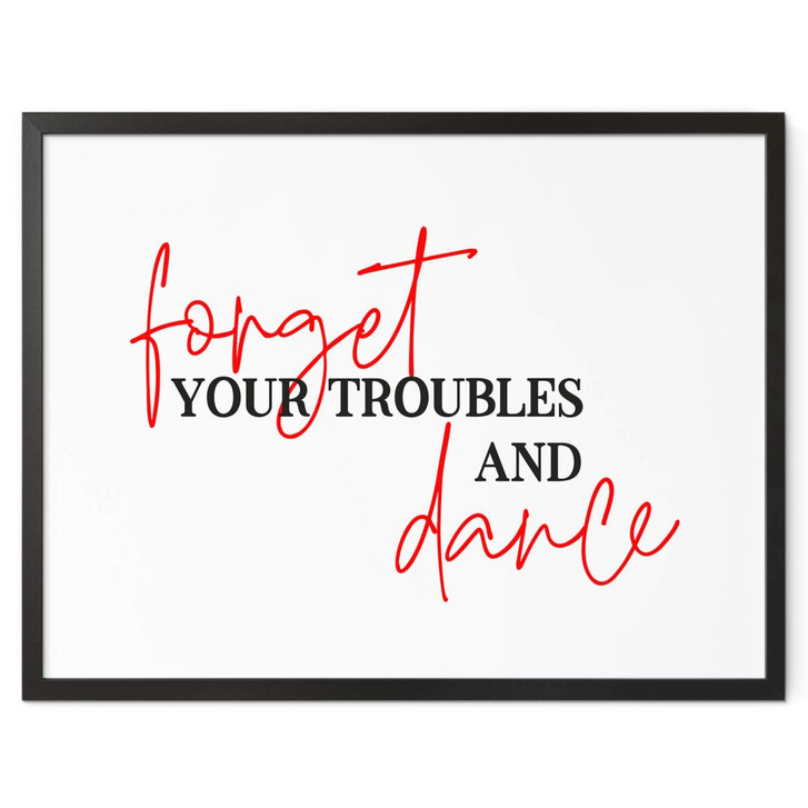 Poster Forget your troubles and dance - WA348812